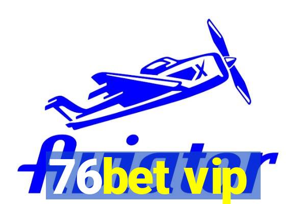 76bet vip