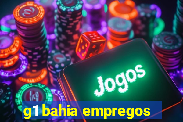 g1 bahia empregos
