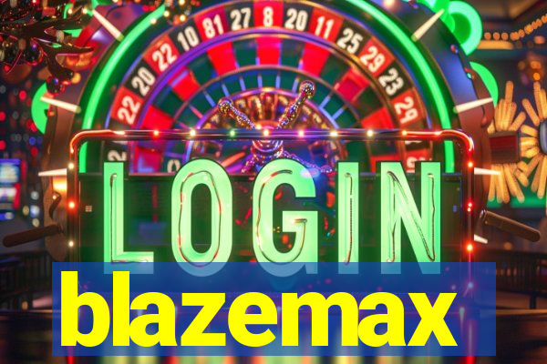 blazemax