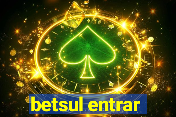betsul entrar