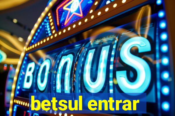betsul entrar