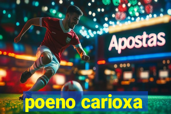 poeno carioxa