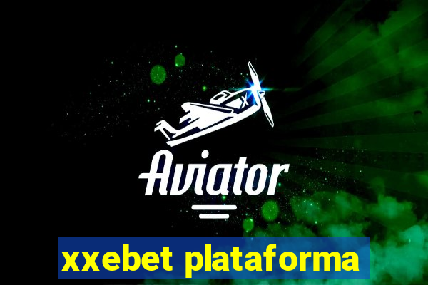 xxebet plataforma