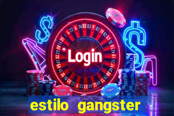 estilo gangster anos 90