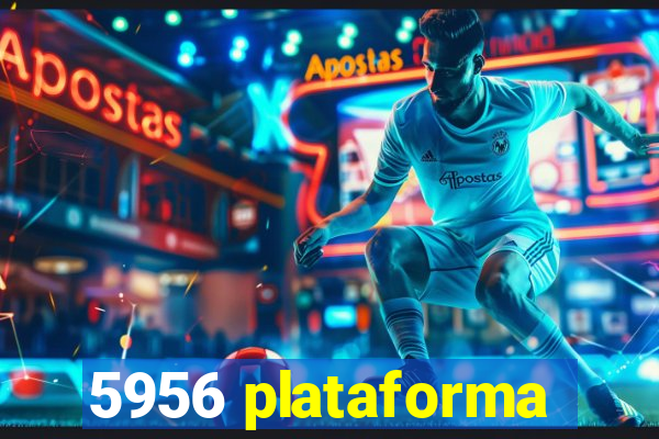 5956 plataforma
