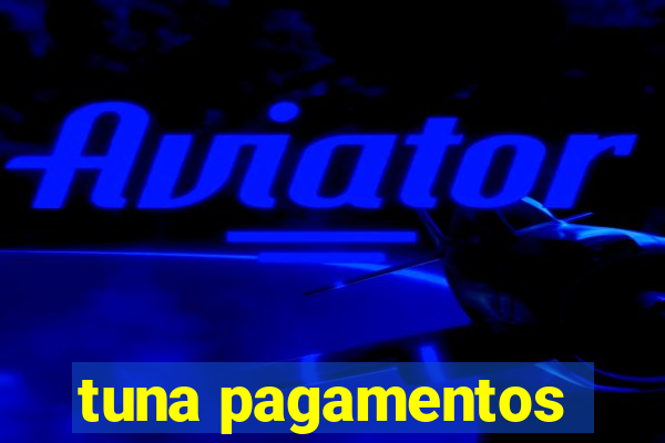 tuna pagamentos