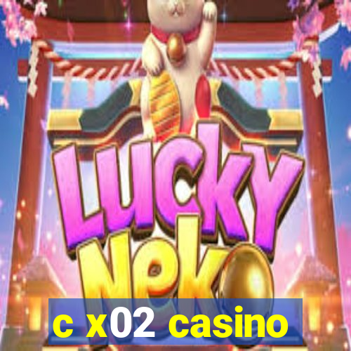 c x02 casino