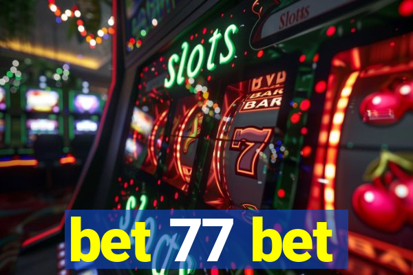 bet 77 bet