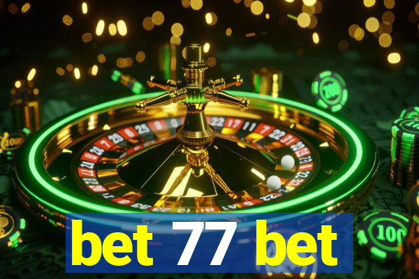 bet 77 bet