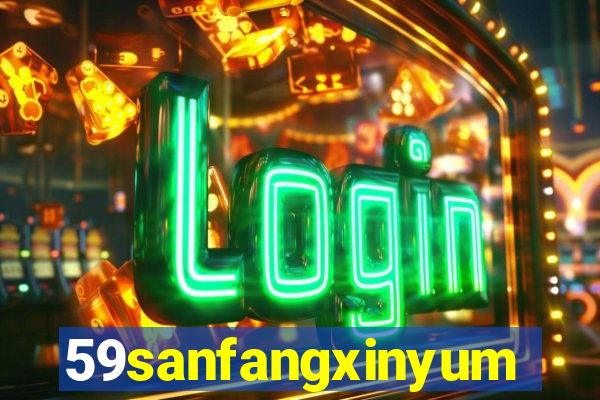 59sanfangxinyuming.com