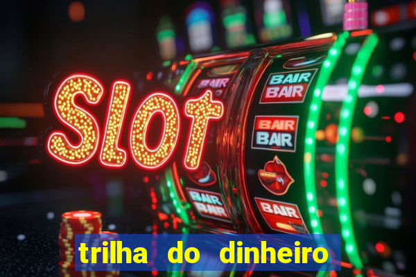 trilha do dinheiro gemeos investem