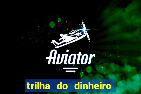 trilha do dinheiro gemeos investem