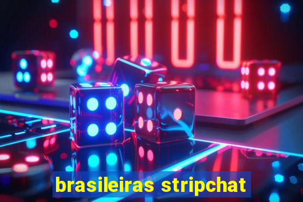 brasileiras stripchat