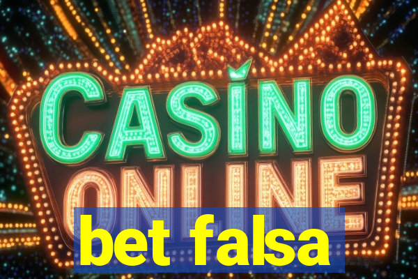 bet falsa