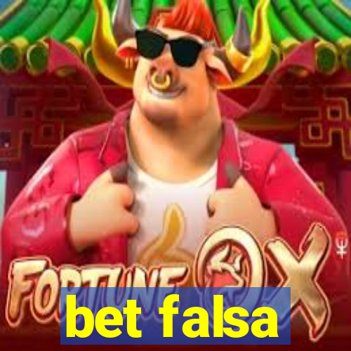 bet falsa