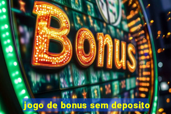 jogo de bonus sem deposito