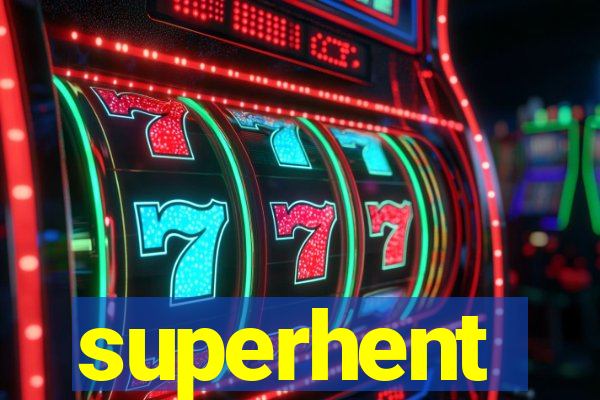 superhent