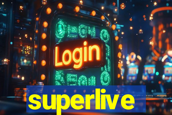 superlive