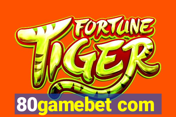 80gamebet com