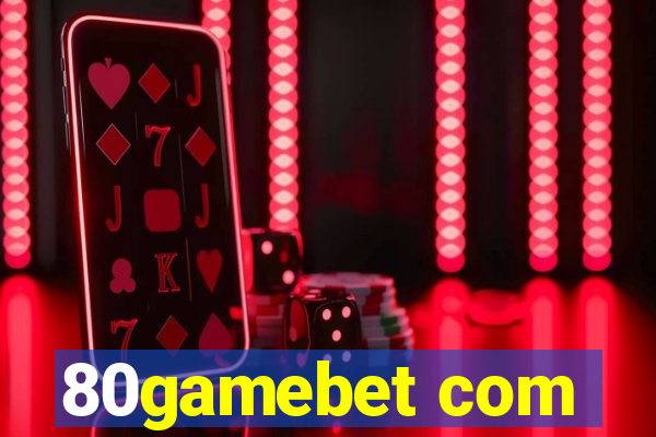 80gamebet com
