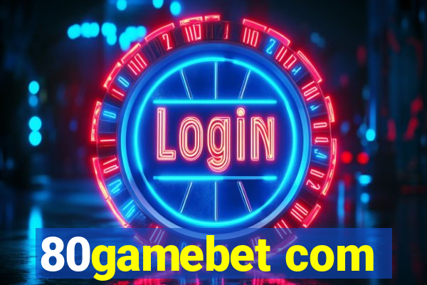 80gamebet com