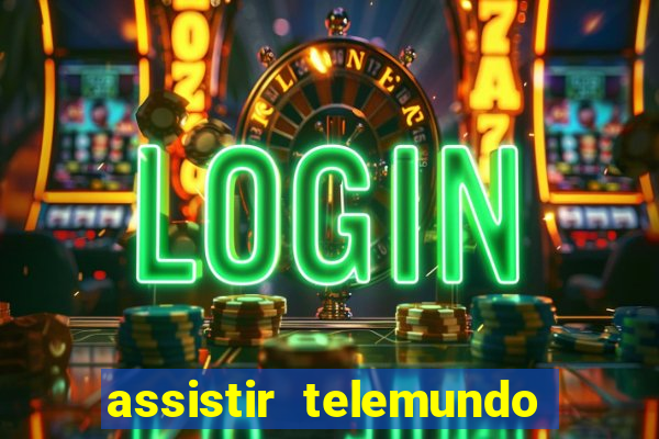 assistir telemundo no brasil