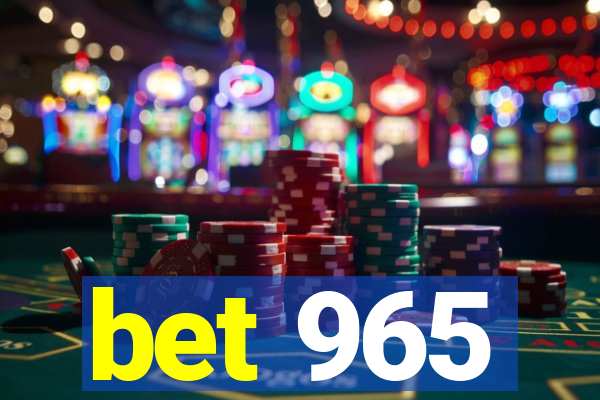 bet 965