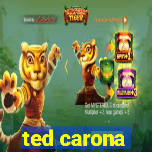 ted carona