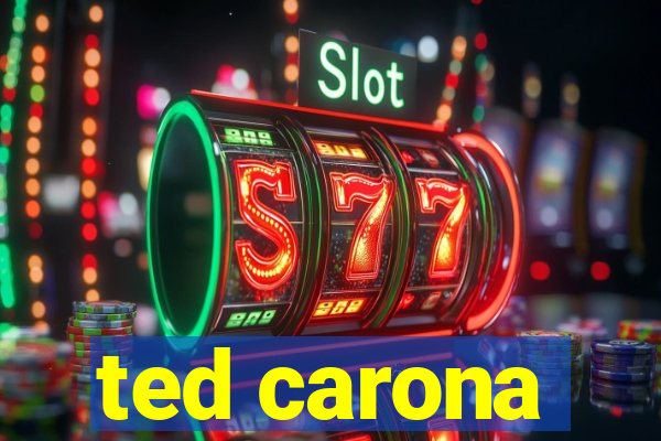 ted carona