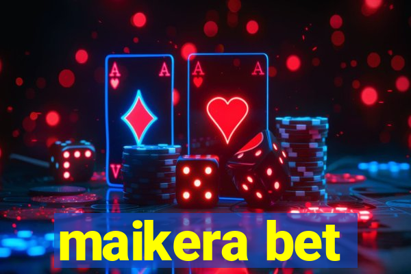 maikera bet
