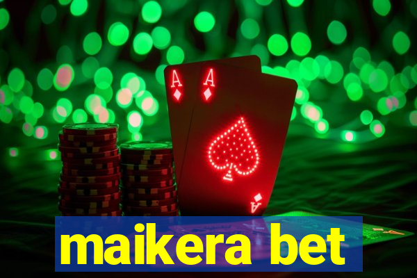 maikera bet