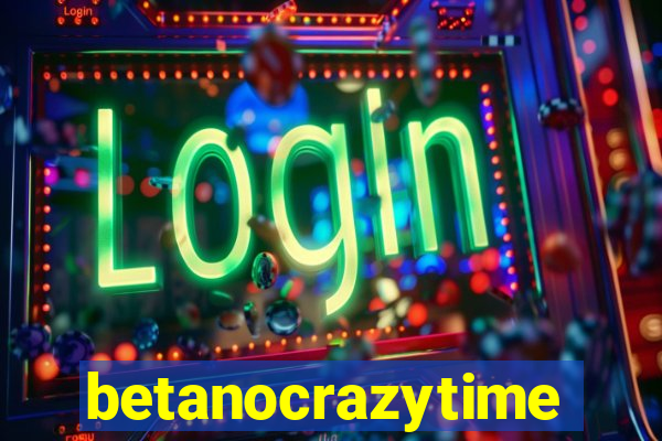 betanocrazytime