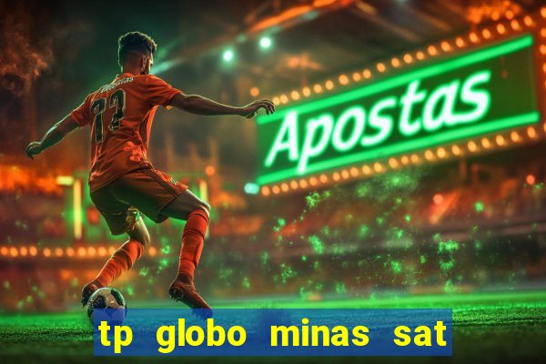 tp globo minas sat hd regional