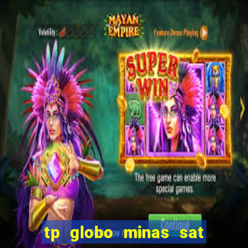 tp globo minas sat hd regional