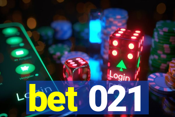 bet 021