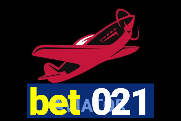 bet 021