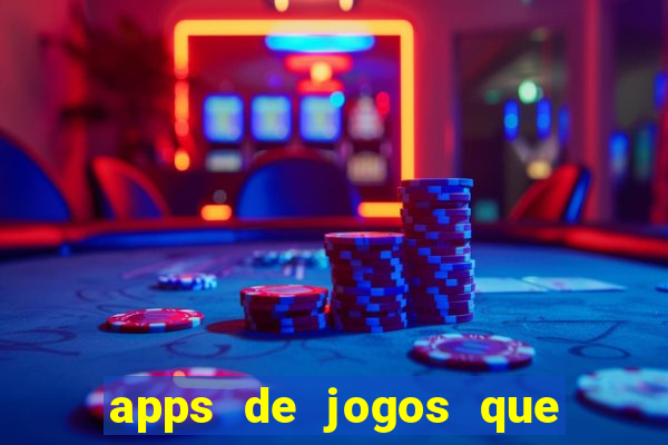 apps de jogos que pagam de verdade