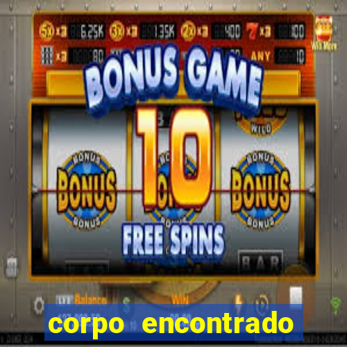 corpo encontrado portal zacarias
