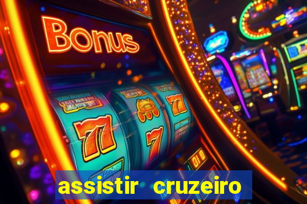 assistir cruzeiro ao vivo hd