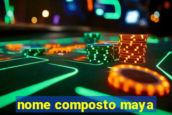 nome composto maya