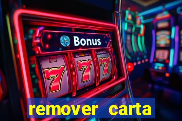 remover carta history reborn