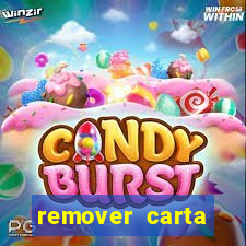 remover carta history reborn