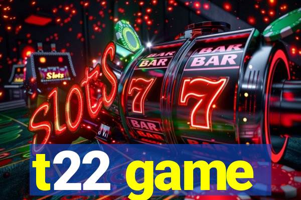t22 game