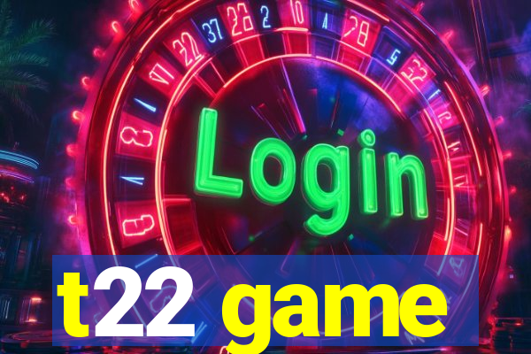 t22 game