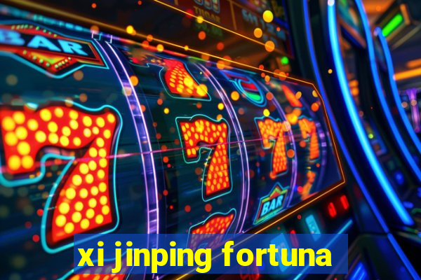 xi jinping fortuna