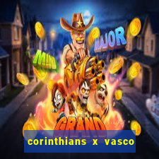 corinthians x vasco da gama ao vivo futemax
