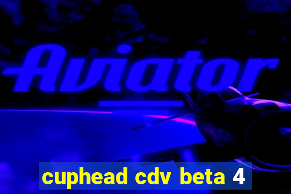 cuphead cdv beta 4