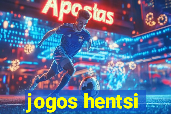 jogos hentsi