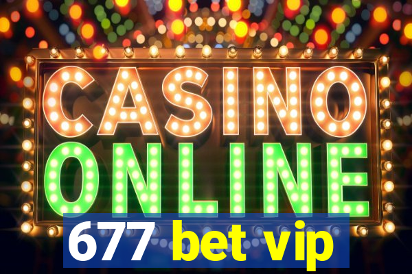 677 bet vip