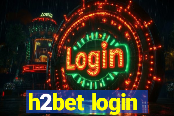 h2bet login
